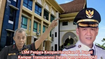 LSM Penjara Kampar Harapkan Pj. Bupati Kampar Transparansi Dalam Pengelolaan PAD
