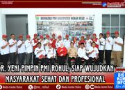 Terpilih Secara Aklamasi dr.Yeni Pimpin PMI Rohul, Siap Wujudkan Masyarakat Sehat dan PMI Profesional