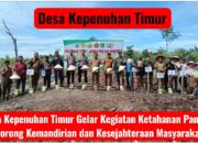 Desa Kepenuhan Timur Gelar Kegiatan Ketahanan Pangan, Dorong Kemandirian dan Kesejahteraan Masyarakat