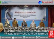 Melalui Advokasi dan Evaluasi, Bunda PAUD Rohul Wujudkan PAUD Bermutu untuk Semua