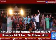 Ratusan Ribu Warga Padati Malam Puncak HUT ke-26 Rokan Hulu, Rayola dan Kotak Guncang Panggung Pesta Rakyat